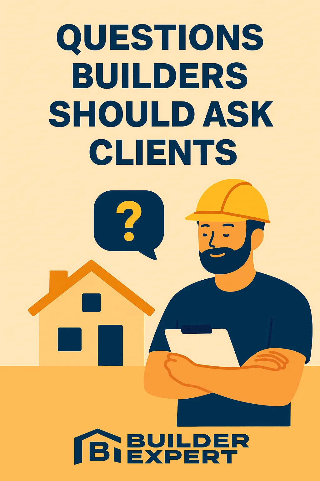 Infographic showing the key questions builders should ask clients before starting a project for clearer expectations